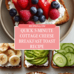 Quick 5-minute Cottage Cheese Breakfast Toast Recipe