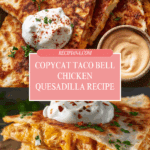 Taco Bell Chicken Quesadilla Recipe