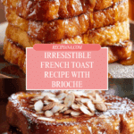 Ultimate French Toast Recipe Unforgettable Delicious Recipe