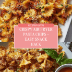 Air Fryer Pasta Chips Recipe