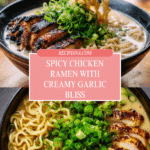 Fiery Chicken Ramen with Creamy Garlic Sauce Recipe