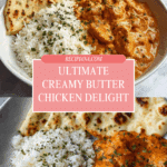 Quick & Easy Homemade Butter Chicken Recipe
