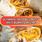 Taco Bell Beefy Melt Burrito Recipe