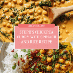 Steph's Chickpea Curry with Spinach and Rice Recipe