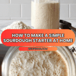 Easy Sourdough Starter Recipe