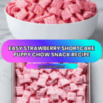 Easy Strawberry Shortcake Puppy Chow Recipe