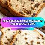 Bread Machine Cinnamon Raisin Bread Recipe