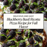 Delicious Blackberry Basil Ricotta Pizza for winter Recipe