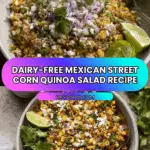 Dairy-Free Mexican Street Corn Quinoa Salad Recipe