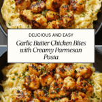 Garlic Butter Chicken Bites with Creamy Parmesan Pasta Recipe
