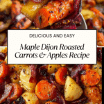 Maple Dijon Roasted Carrots and Apples Recipe